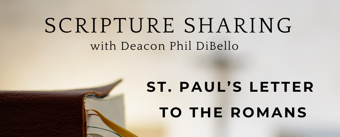 SHARE and Discuss: St. Paul’s Letter to the Romans w/ Deacon Phil  |  Starts Oct 5