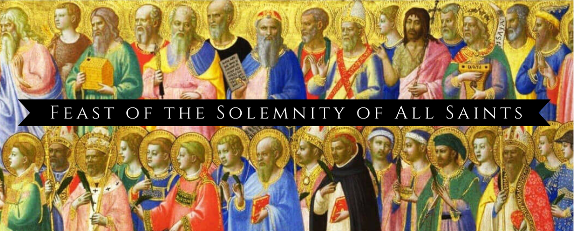 HOLY DAY of Obligation: The Solemnity of All Saints  – Friday, November 1