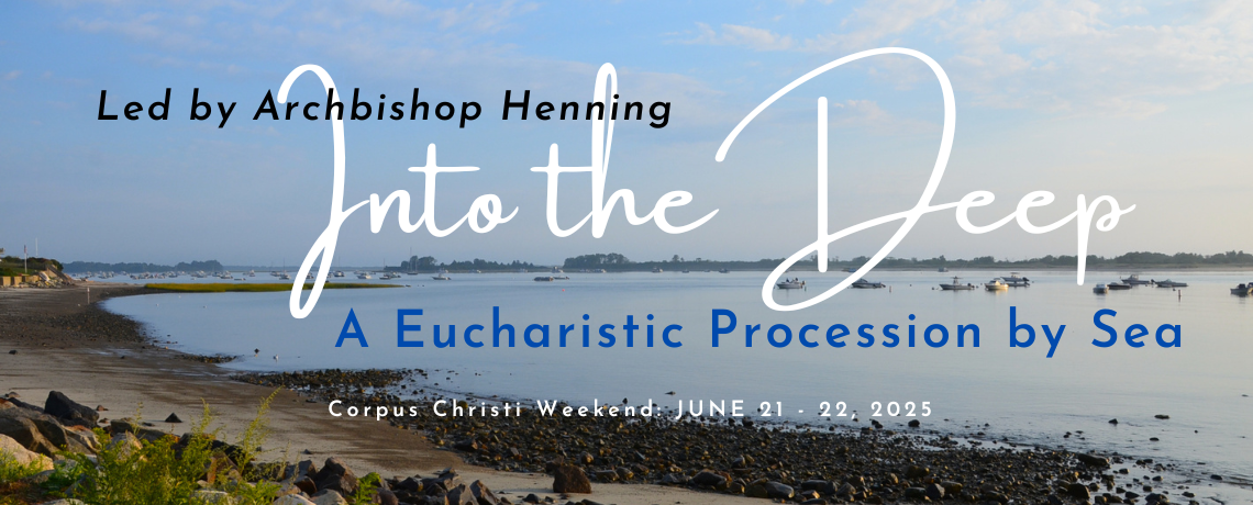 JOIN:  A Eucharistic Procession By Sea: Corpus Christi Weekend  |  June 21 – 22, 2025