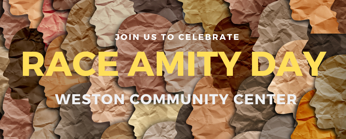CELEBRATE With Us: Race Amity Day – Weston Community Center  |  Sunday, June 14 @ 3pm