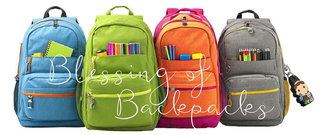 BLESSINGS: For School Backpacks on Sunday, Sept 13 at 8am, 9:30am & 5pm Masses